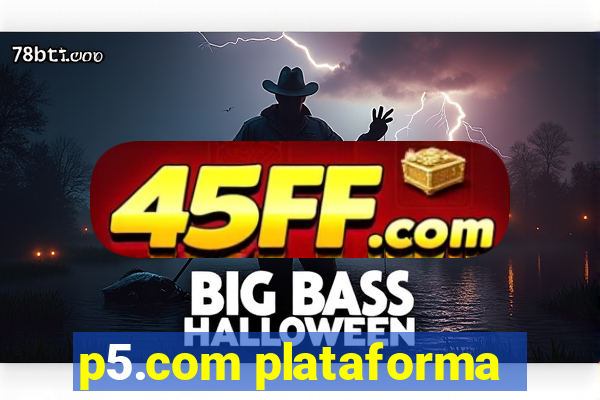 p5.com plataforma